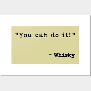 You Can Do It Says Whisky Posters and Art